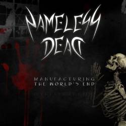 Nameless Dead : Manufacturing the World's End